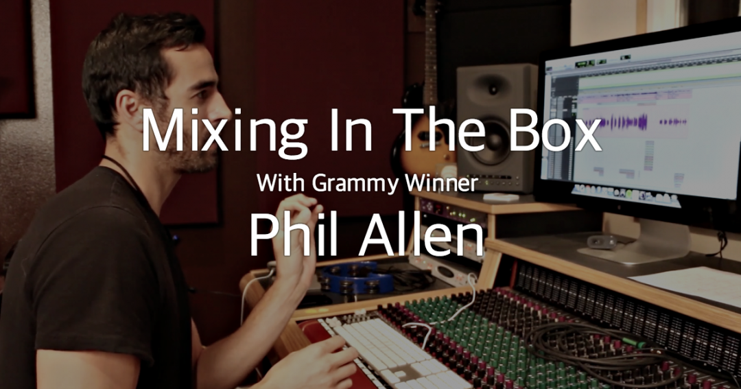 Mixing in the box with Phil Allen