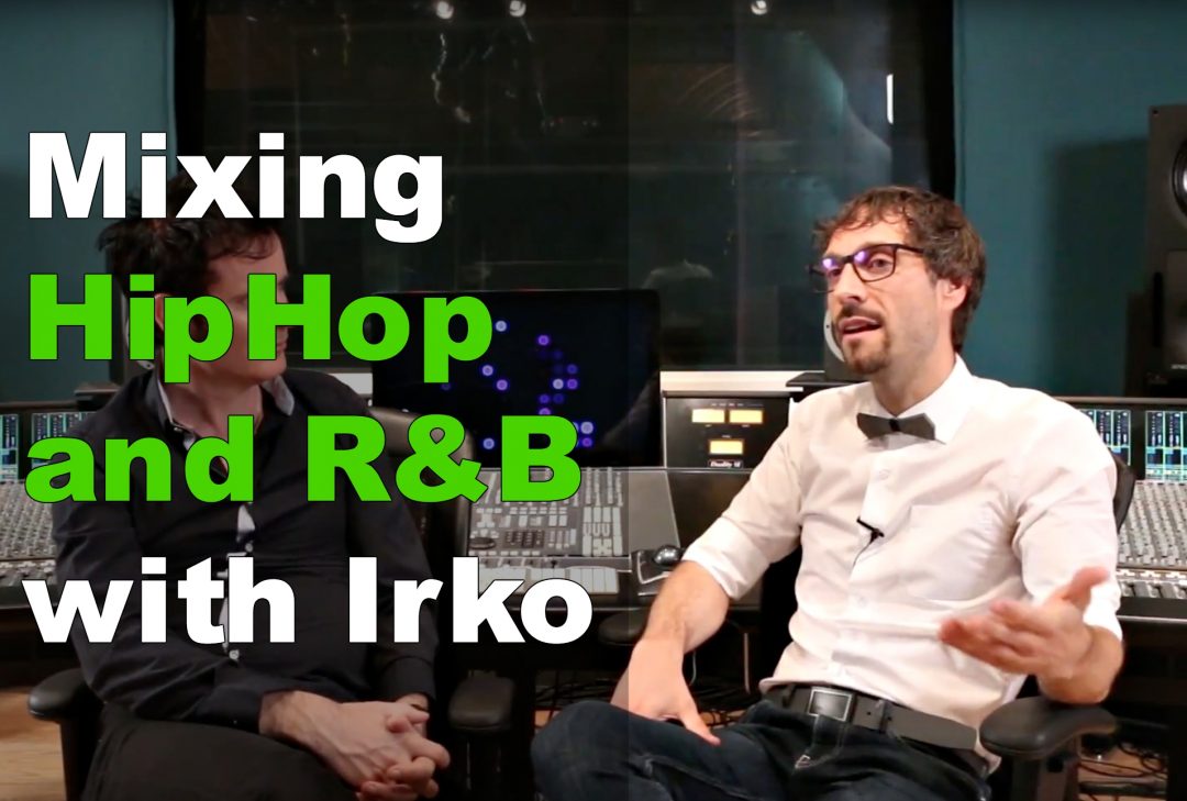 Mixing Hiphop & R&B with Mixing engineer Irko