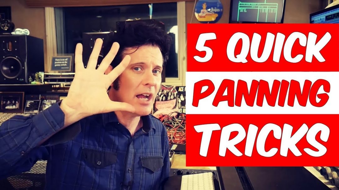 5 Quick Panning Mixing Tricks_Warren Huart
