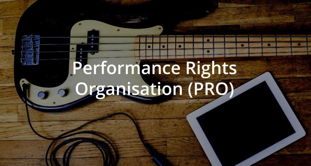 Performance Rights Organisations (PRO)