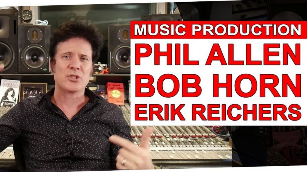 Music Production With Phil Allen, Bob Horn & Erik Reichers