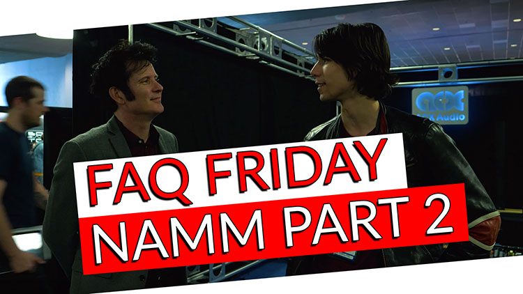 FAQ NAMM Part 2-1