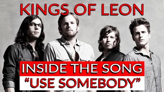 Kings of Leon "Use Somebody": Inside the Song w/ Jacquire King