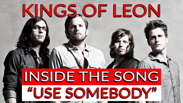 King of Leon use somebody-1