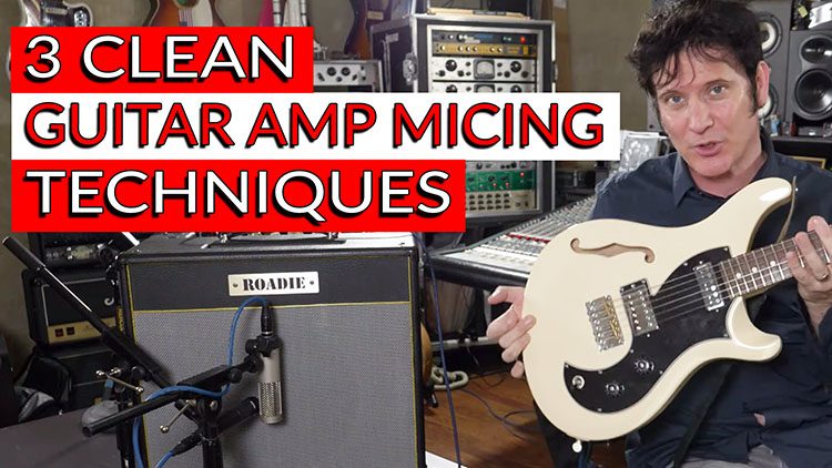 3 clean guitar amp Micing techniques-1
