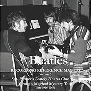 Volume 3: Sgt. Pepper's Lonely Hearts Club Band through Magical Mystery Tour (late 1966-1967)