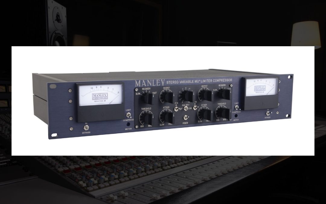 PLAP - Best Hardware Compressors For Music Production: The Manley Variable Mu 